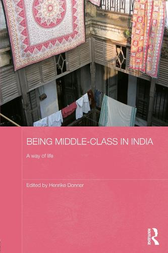 Being Middle-class in India: A Way of Life (Hardback)