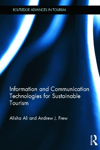 Information and Communication Technologies for Sustainable Tourism - Advances in Tourism (Hardback)