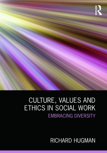 Culture, Values and Ethics in Social Work: Embracing Diversity (Paperback)