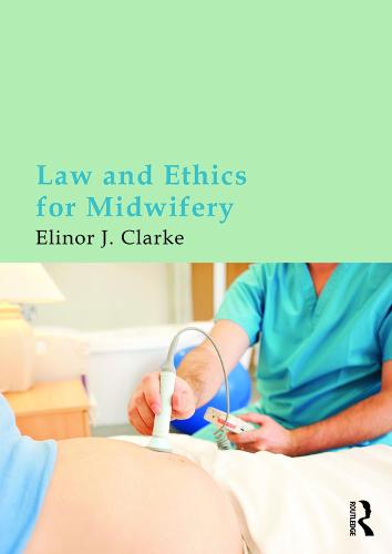 Law and Ethics for Midwifery (Paperback)