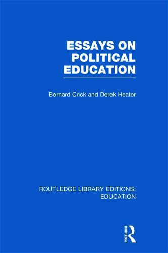 Essays on Political Education - Routledge Library Editions: Education (Hardback)