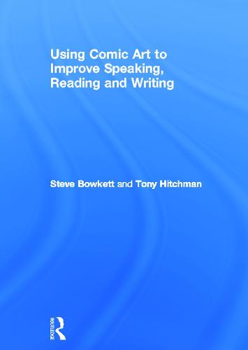 Using Comic Art to Improve Speaking, Reading and Writing (Hardback)