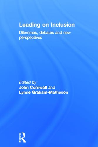 Leading on Inclusion: Dilemmas, debates and new perspectives (Hardback)