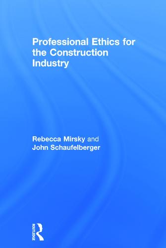 Professional Ethics for the Construction Industry (Hardback)