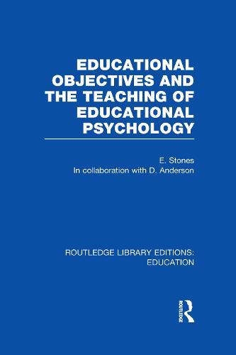 Educational Objectives and the Teaching of Educational Psychology - Routledge Library Editions: Education (Hardback)
