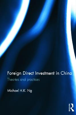 Foreign Direct Investment in China: Theories and Practices (Hardback)