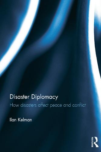 Cover Disaster Diplomacy: How Disasters Affect Peace and Conflict