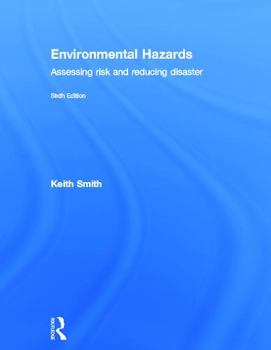 Environmental Hazards: Assessing Risk and Reducing Disaster (Hardback)