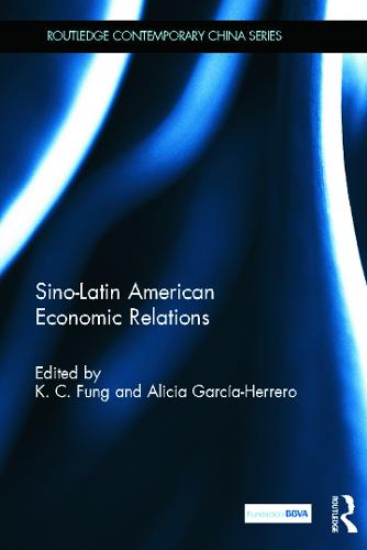 Sino-Latin American Economic Relations - Routledge Contemporary China Series (Hardback)
