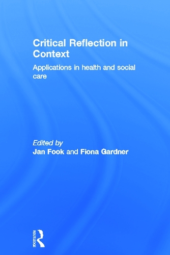 Critical Reflection in Context: Applications in Health and Social Care (Hardback)
