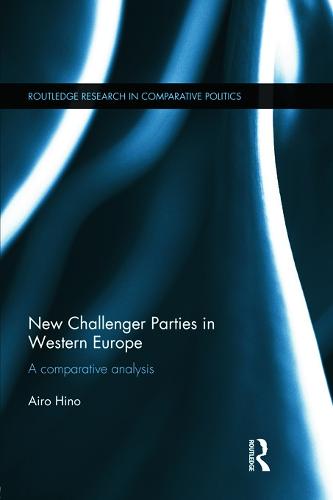 New Challenger Parties in Western Europe: A Comparative Analysis - Routledge Research in Comparative Politics (Hardback)