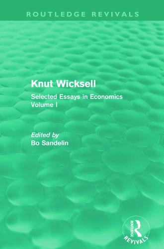Knut Wicksell: Selected Essays in Economics, Volume One (Paperback)