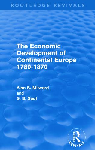 The Economic Development of Continental Europe 1780-1870 (Paperback)