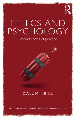 Ethics and Psychology: Beyond Codes of Practice - Concepts for Critical Psychology (Paperback)