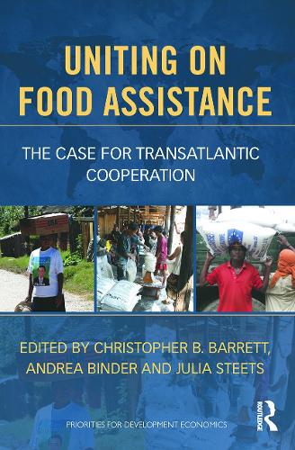 Uniting on Food Assistance: The Case for Transatlantic Cooperation - Priorities for Development Economics (Paperback)