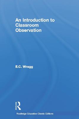 An Introduction to Classroom Observation (Classic Edition) (Hardback)
