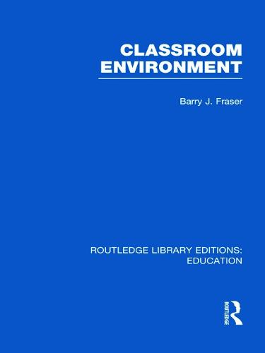 Classroom Environment - Routledge Library Editions: Education (Hardback)