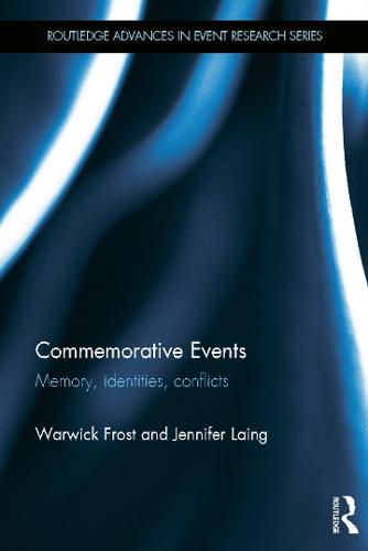 Cover Commemorative Events: Memory, Identities, Conflict - Routledge Advances in Event Research Series