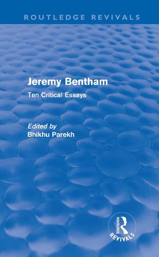 Jeremy Bentham: Ten Critical Essays - Routledge Revivals (Hardback)