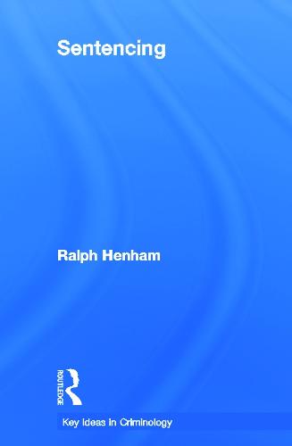 Sentencing: Time for a Paradigm Shift - Key Ideas in Criminology (Hardback)