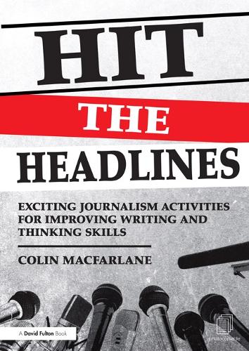 Hit the Headlines: Exciting journalism activities for improving writing and thinking skills (Paperback)