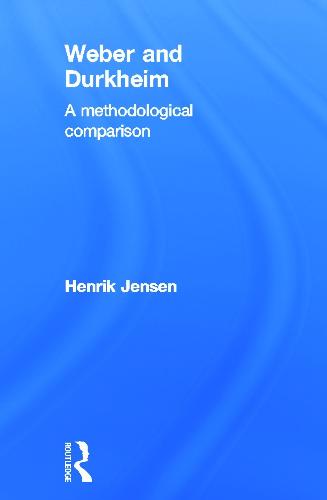 Weber and Durkheim: A Methodological Comparison (Hardback)