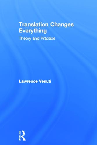 Translation Changes Everything: Theory and Practice (Hardback)