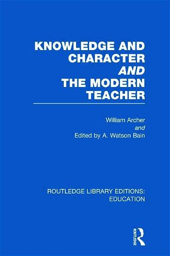 Knowledge and Character bound with The Modern Teacher - Routledge Library Editions: Education (Hardback)