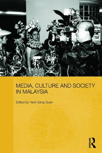 Media, Culture and Society in Malaysia - Routledge Malaysian Studies Series (Paperback)