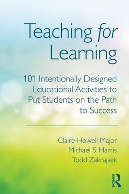 Teaching for Learning: 101 Intentionally Designed Educational Activities to Put Students on the Path to Success (Paperback)
