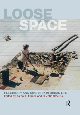Loose Space: Possibility and Diversity in Urban Life (Paperback)