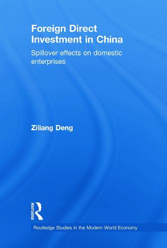 Foreign Direct Investment in China: Spillover Effects on Domestic Enterprises - Routledge Studies in the Modern World Economy (Paperback)
