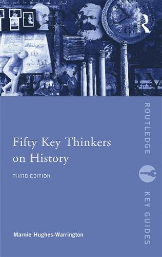 Fifty Key Thinkers on History - Routledge Key Guides (Paperback)
