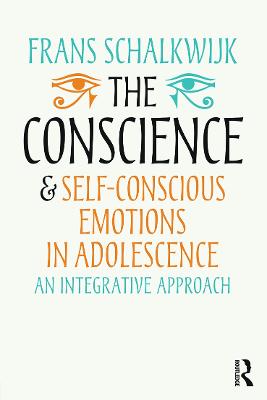 The Conscience and Self-Conscious Emotions in Adolescence: An integrative approach (Paperback)