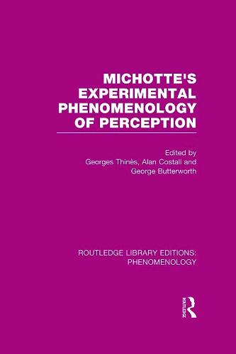 Michotte's Experimental Phenomenology of Perception - Routledge Library Editions: Phenomenology (Hardback)