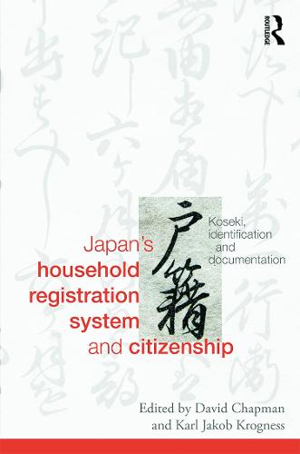 Japan's Household Registration System and Citizenship: Koseki, Identification and Documentation (Hardback)