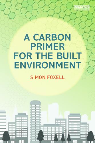 A Carbon Primer for the Built Environment (Paperback)