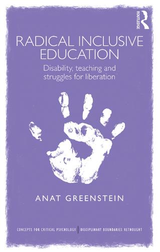 Radical Inclusive Education: Disability, teaching and struggles for liberation - Concepts for Critical Psychology (Paperback)