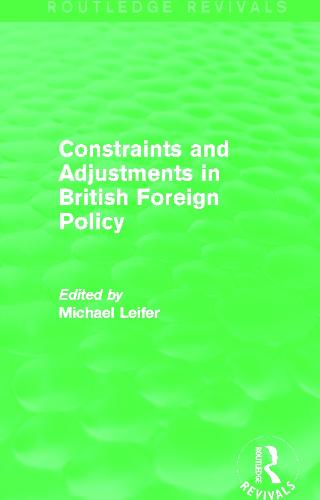 Constraints and Adjustments in British Foreign Policy (Paperback)