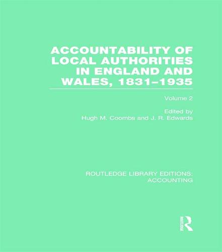 Accountability of Local Authorities in England and Wales, 1831-1935 Volume 2 - Routledge Library Editions: Accounting (Hardback)