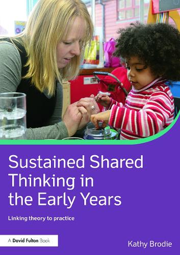 Sustained Shared Thinking in the Early Years: Linking theory to practice (Paperback)