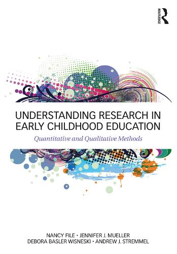 Understanding Research in Early Childhood Education: Quantitative and Qualitative Methods (Paperback)