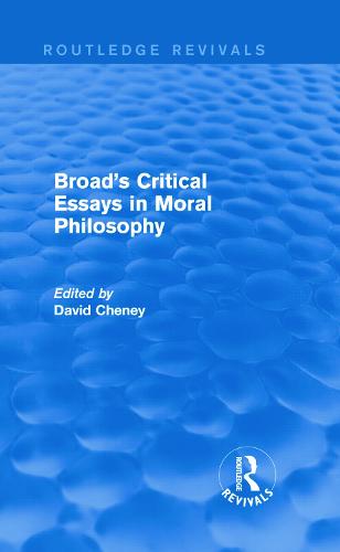 Broad's Critical Essays in Moral Philosophy - Routledge Revivals (Hardback)