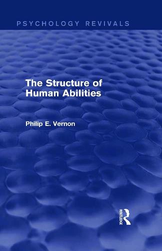 The Structure of Human Abilities (Psychology Revivals) - Psychology Revivals (Hardback)