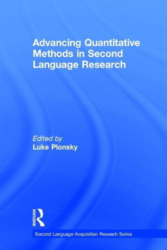 Advancing Quantitative Methods in Second Language Research - Second Language Acquisition Research Series (Hardback)