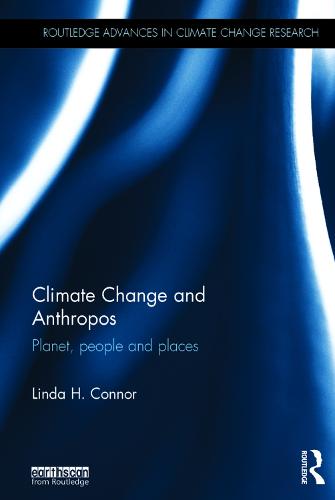 Climate Change and Anthropos: Planet, people and places - Routledge Advances in Climate Change Research (Hardback)