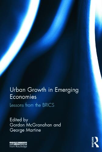 Urban Growth in Emerging Economies: Lessons from the BRICS (Hardback)