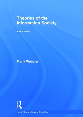 Theories of the Information Society - International Library of Sociology (Hardback)
