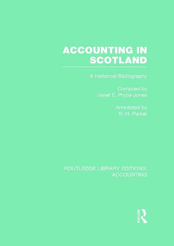 Accounting in Scotland: A Historical Bibliography - Routledge Library Editions: Accounting (Hardback)