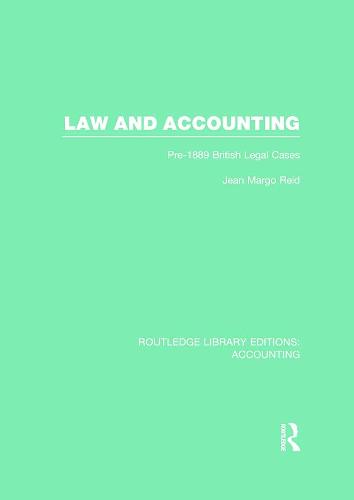 Law and Accounting: Pre-1889 British Legal Cases - Routledge Library Editions: Accounting (Hardback)